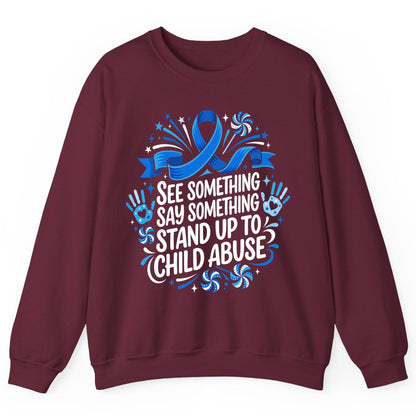 See Something Say Something Stand Up to Child Abuse Sweatshirt - product mockup - Maroon