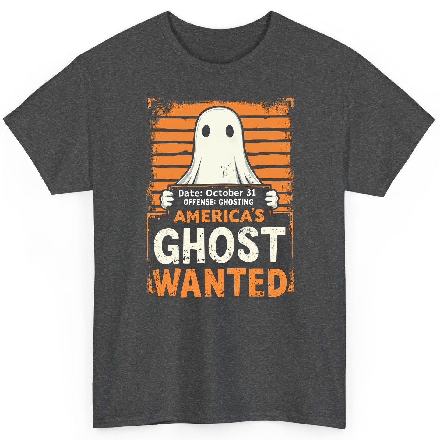 Date October 31 Offense Ghosting America's Ghost Wanted ghost T-Shirt Dark Heather product mockup