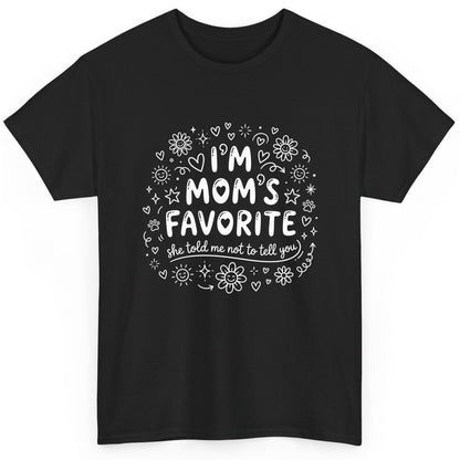 I'm Mom's Favorite (She Told Me Not to Tell You) family humor T-Shirt Black product mockup