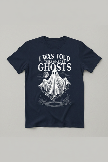 Funny I Was Told There Would Be Ghosts T-Shirt - product mockup - Navy