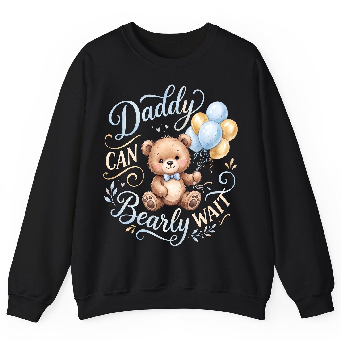 Daddy CAN Bearly WAIT Teddy Bear Sweatshirt - product mockup - Black