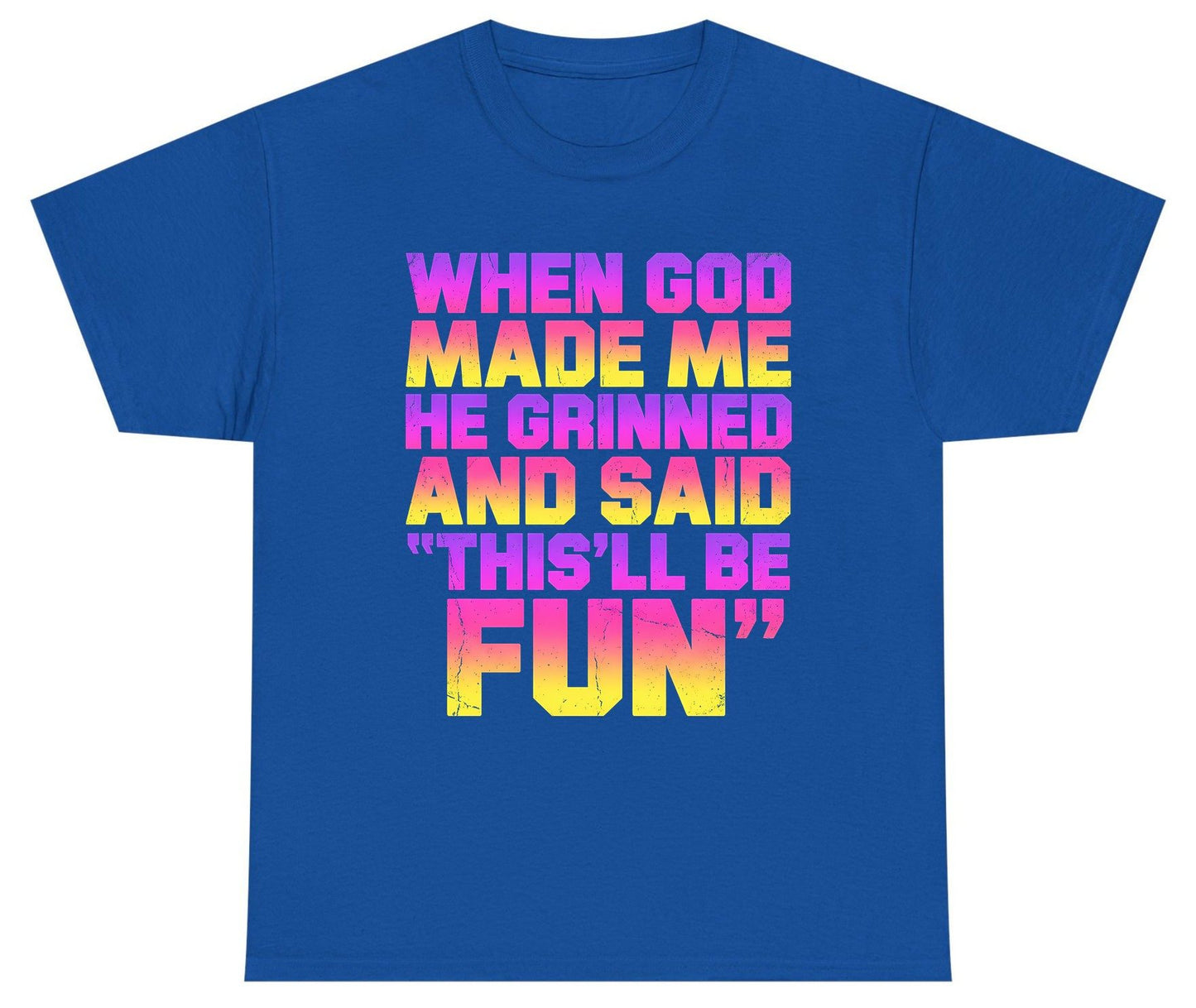 WHEN GOD MADE ME HE Grinned AND SAID THIS'LL BE FUN Youth T-Shirt - product mockup - Royal