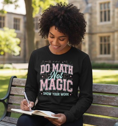 Do Math Not Magic Show Your Work Retro Teachers Long Sleeve Tee - lifestyle model mockup - Black