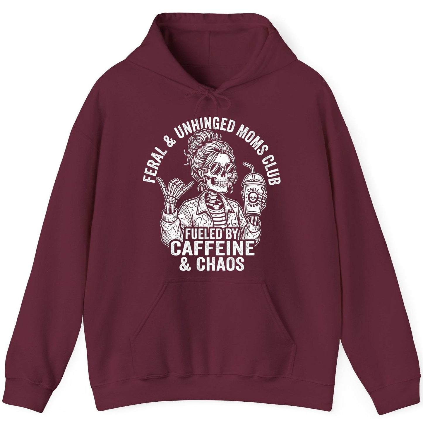 FERAL & Unhinged MOMS CLUB FUELED BY Caffeine & CHAOS Hoodie - product mockup - Maroon