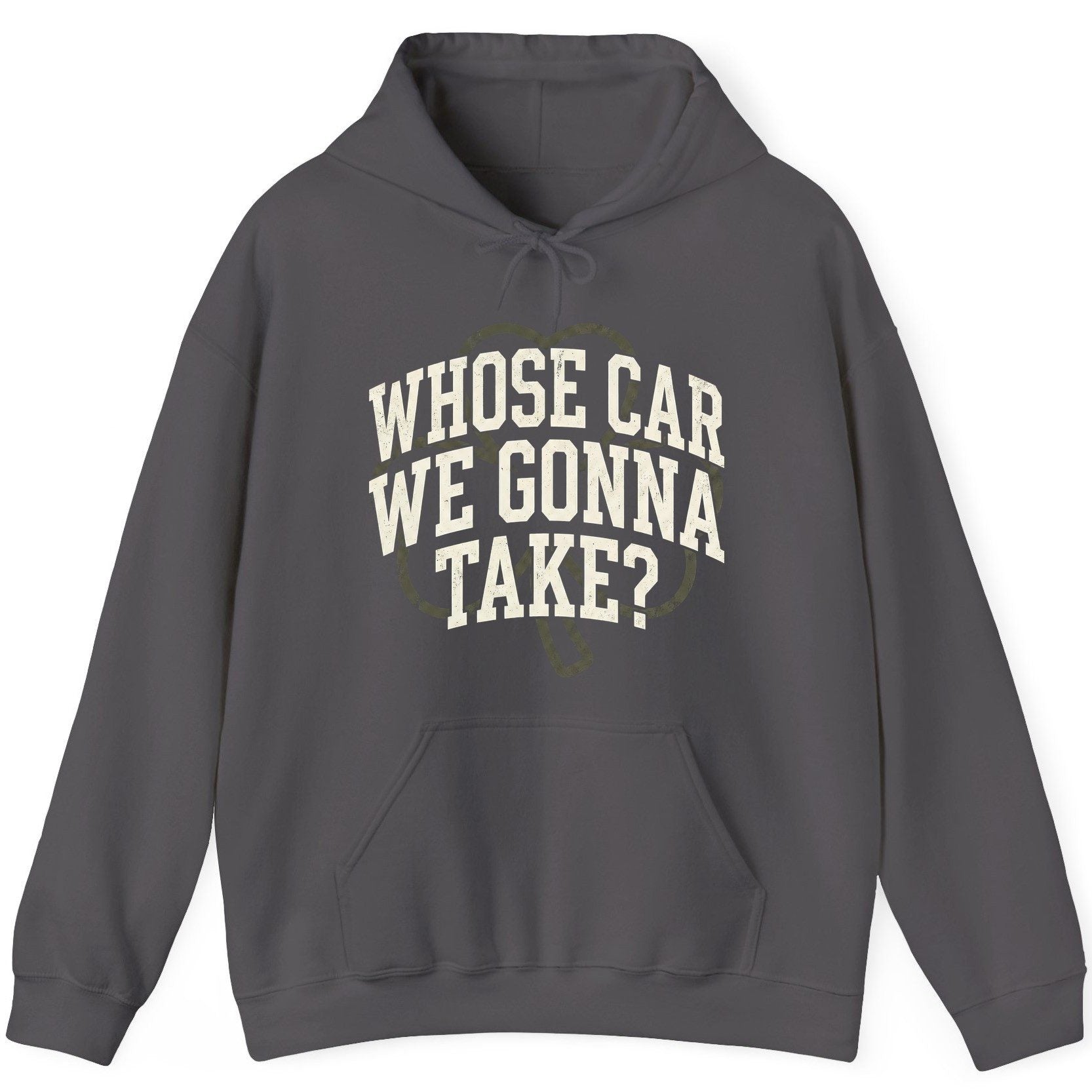 Whose Car We Gonna Take? St. Patrick's Day Hoodie Charcoal product mockup