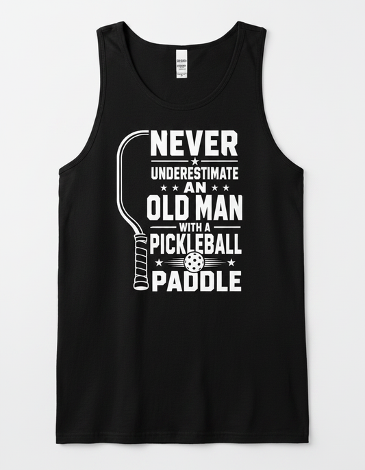 Never Underestimate An Old Man With A Pickleball Paddle Tank Top - Black