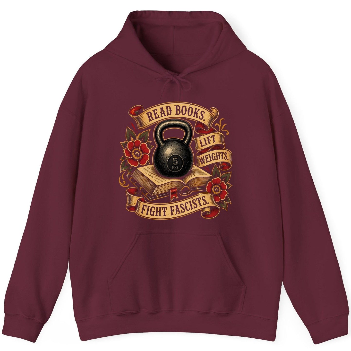 Read Books Lift Weights Fight Fascists Hoodie - product mockup - Maroon