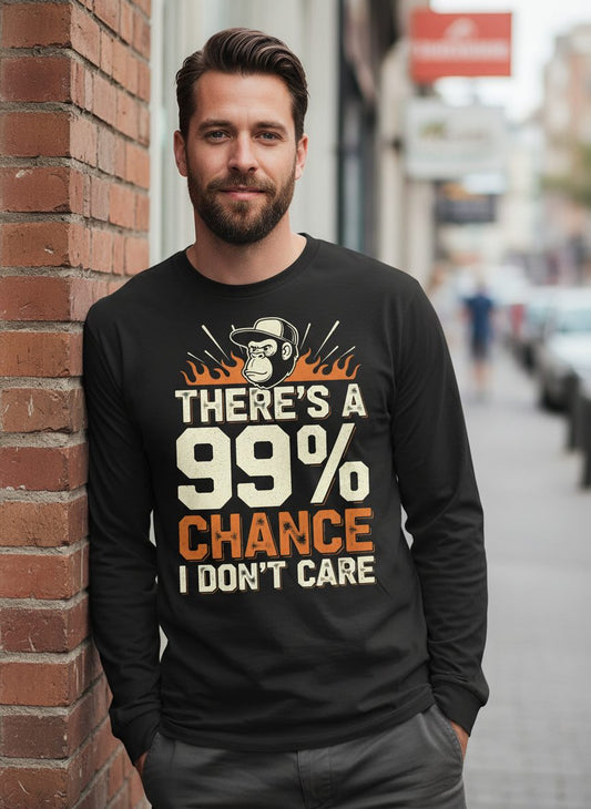 There's a 99% Chance I Don't Care sarcastic monkey Long Sleeve Tee Black lifestyle mockup