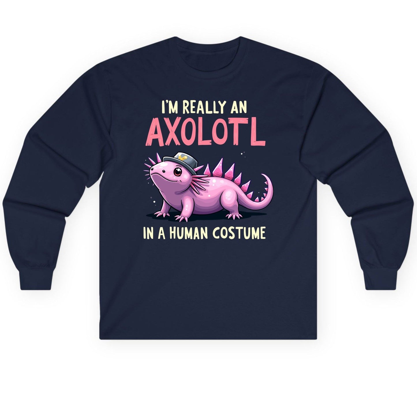 I'm Really an Axolotl in a Human Costume axolotl Long Sleeve Tee Navy product mockup