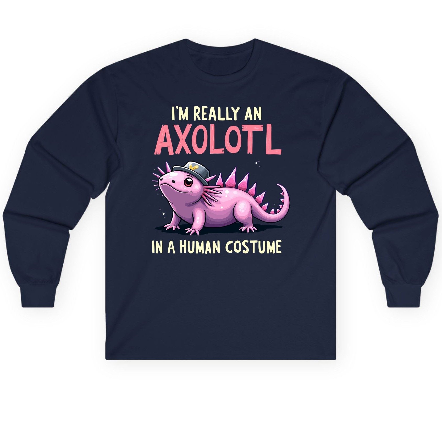 I'm Really an Axolotl in a Human Costume axolotl Long Sleeve Tee Navy product mockup