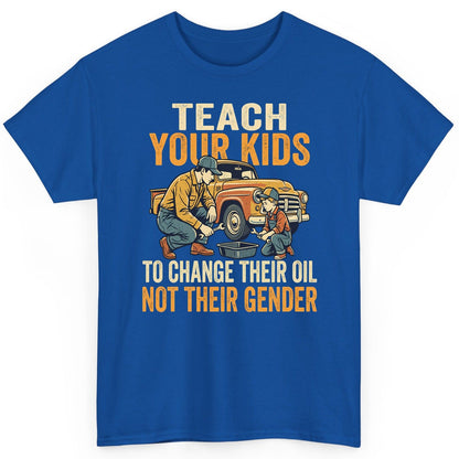 Teach Your Kids to Change Their Oil Not Their Gender father and son car repair T-Shirt Royal product mockup