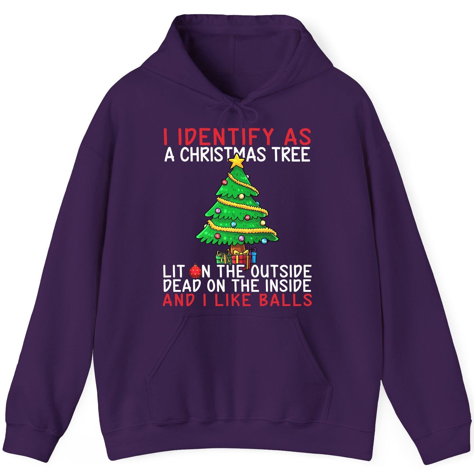 I Identify as a Christmas Tree Lit on the Outside Dead on the Inside and I Like Balls Christmas humor Hoodie Purple product