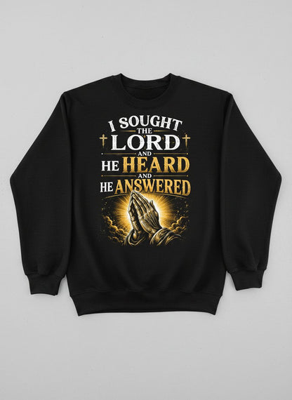I Sought the Lord and He Heard and He Answered Christian Sweatshirt - product mockup - Black