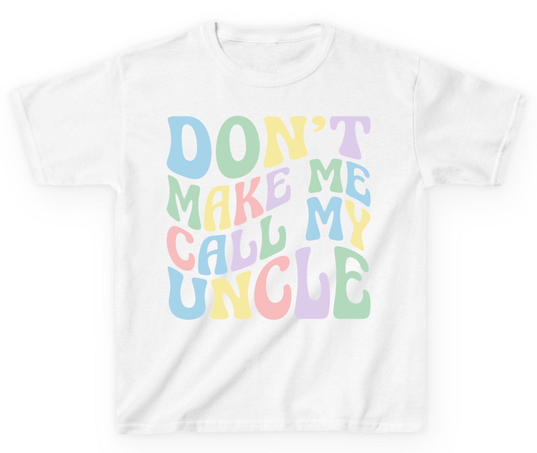 Don't Make Me Call My Uncle family humor Youth T-Shirt White product mockup