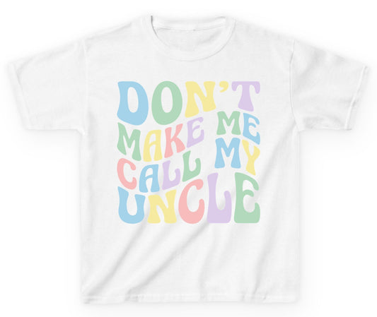 Don't Make Me Call My Uncle family humor Youth T-Shirt White product mockup