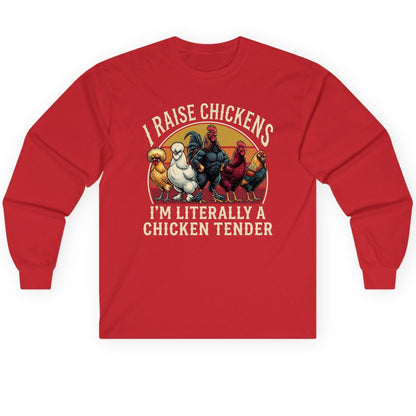 I Raise Chickens I'm Literally a Chicken Tender chickens Long Sleeve Tee Red product mockup