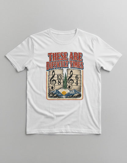 THESE ARE Difficult TIMES Funny Music Pun T-Shirt - product mockup - White