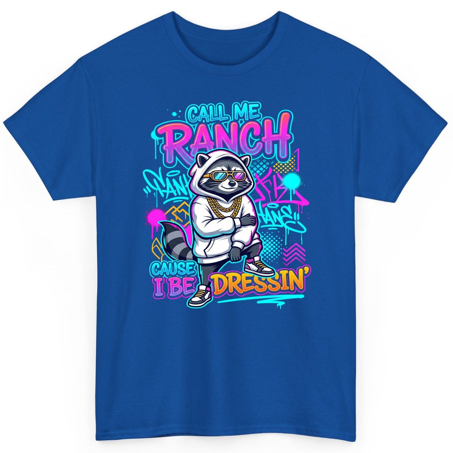 Call Me Ranch Cause I Be Dressin' raccoon T-Shirt Royal product mockup