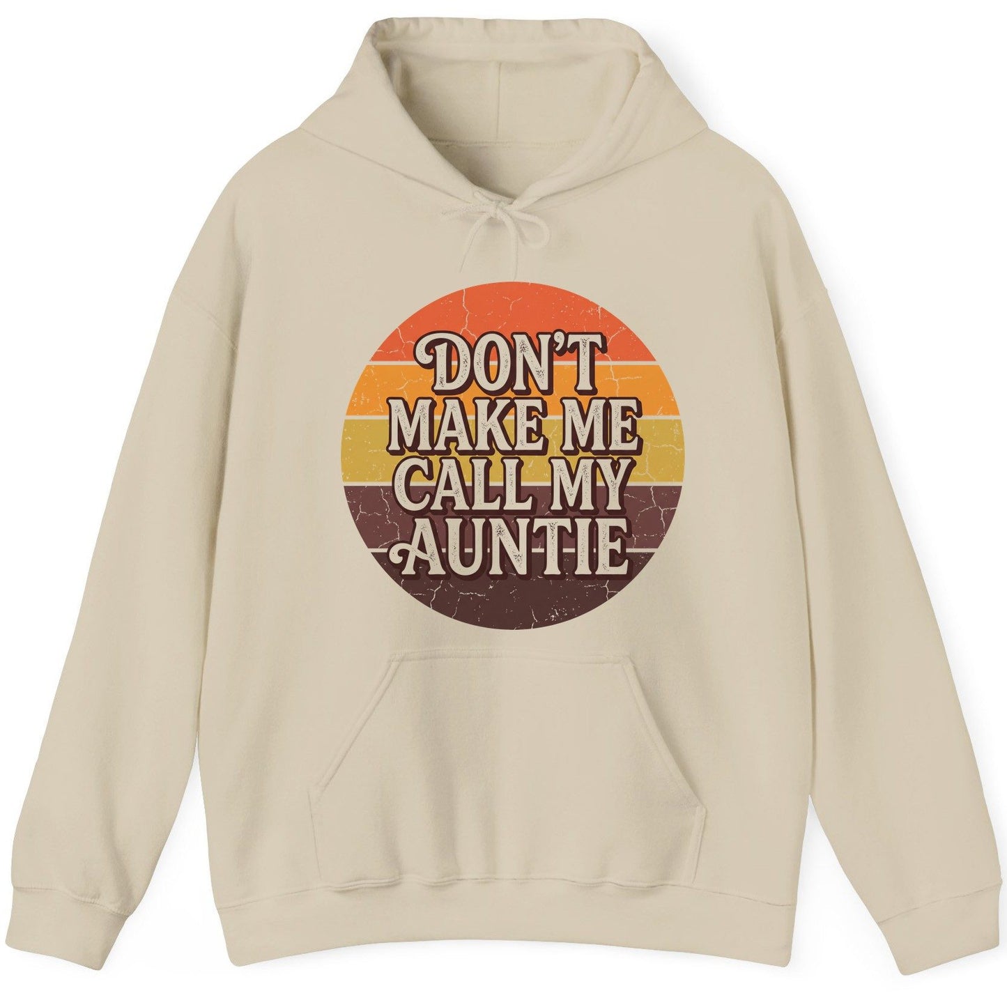 Don't Make Me Call My Auntie auntie Hoodie Sand product mockup