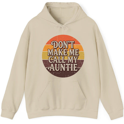 Don't Make Me Call My Auntie auntie Hoodie Sand product mockup