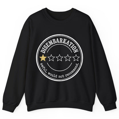 Disembarkation Awful, Would Not Recommend cruise disembarkation Sweatshirt Black product mockup