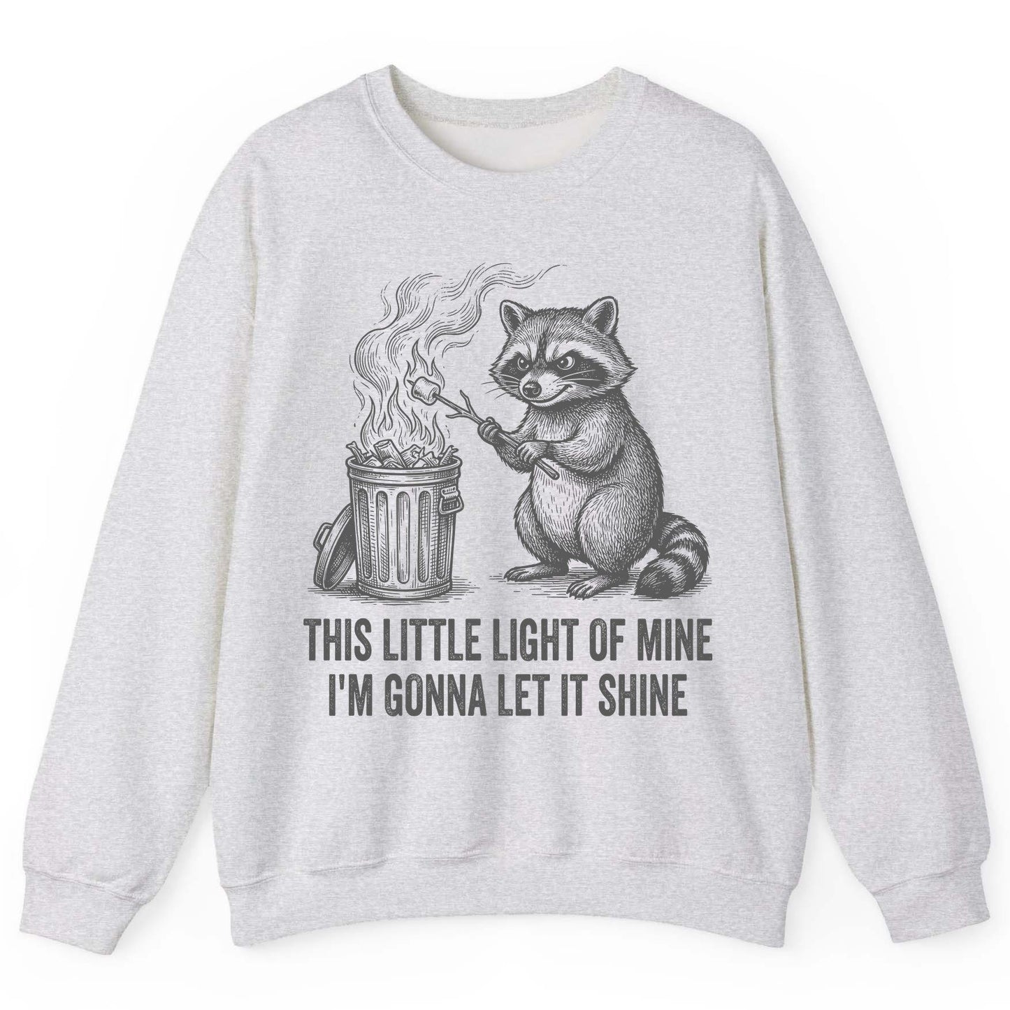THIS LITTLE LIGHT OF MINE I'M GONNA LET IT SHINE Raccoon Sweatshirt Ash product mockup