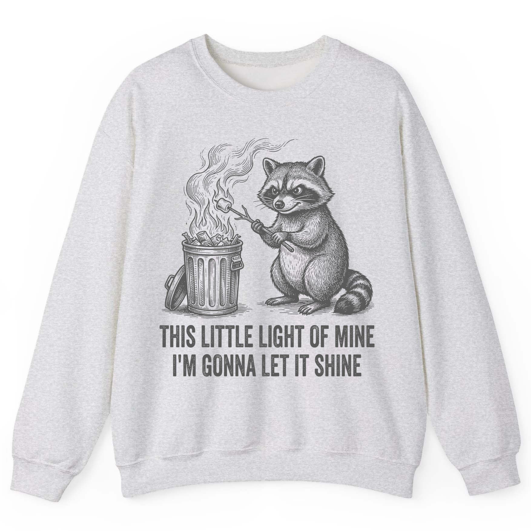 THIS LITTLE LIGHT OF MINE I'M GONNA LET IT SHINE Raccoon Sweatshirt Ash product mockup