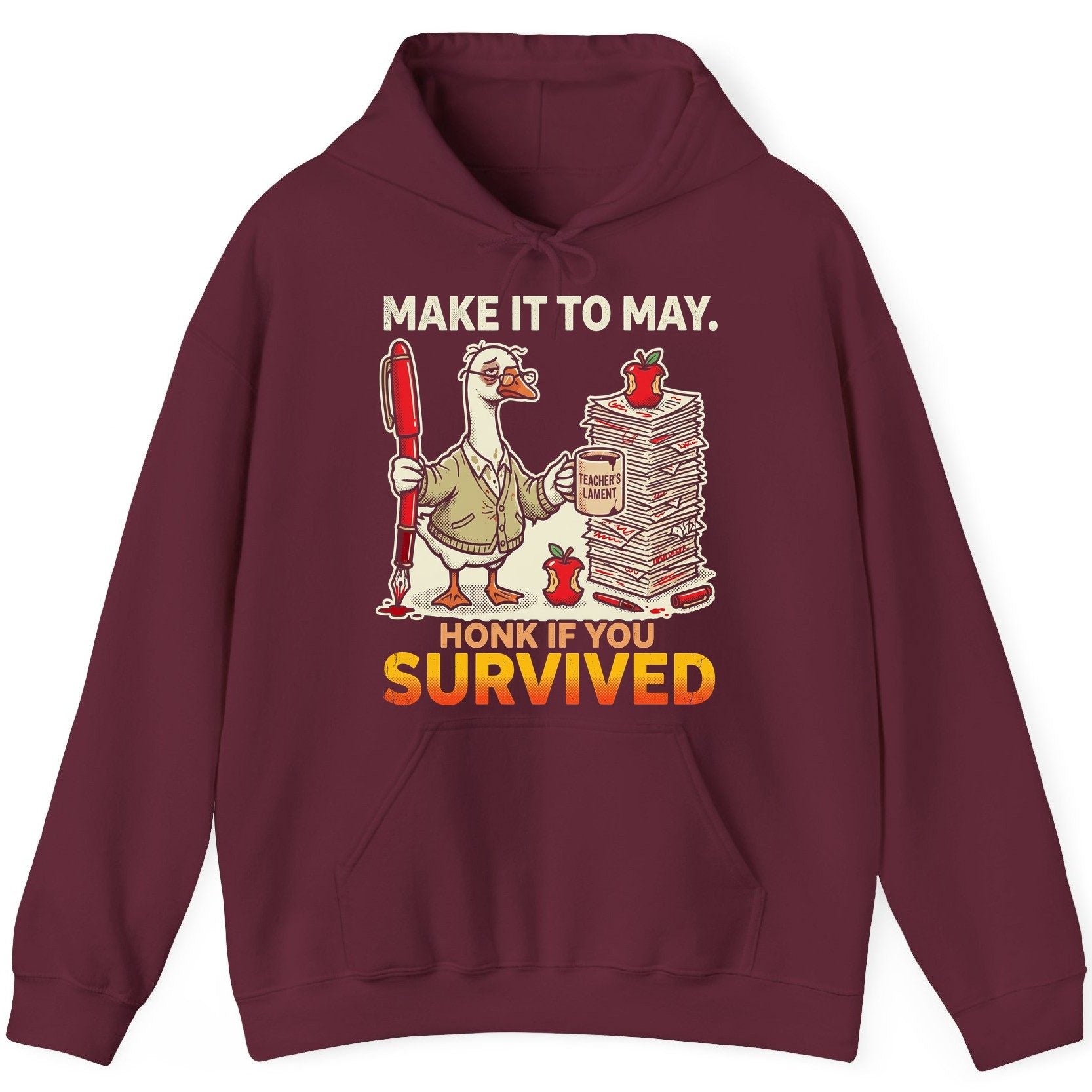 Make It to May Honk If You Survived Funny Teacher Humor Hoodie - product mockup - Maroon