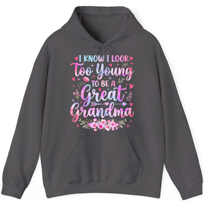 I KNOW I LOOK Too Young TO BE a Great Grandma Grandmothers Hoodie - product mockup - Charcoal