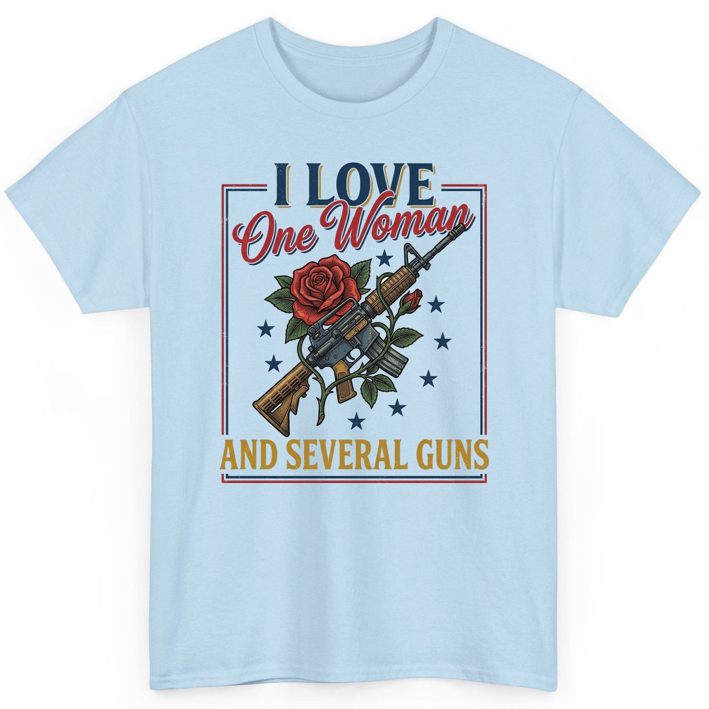 I LOVE One Woman AND Several GUNS Funny Pro-Gun T-Shirt - product mockup - Light Blue