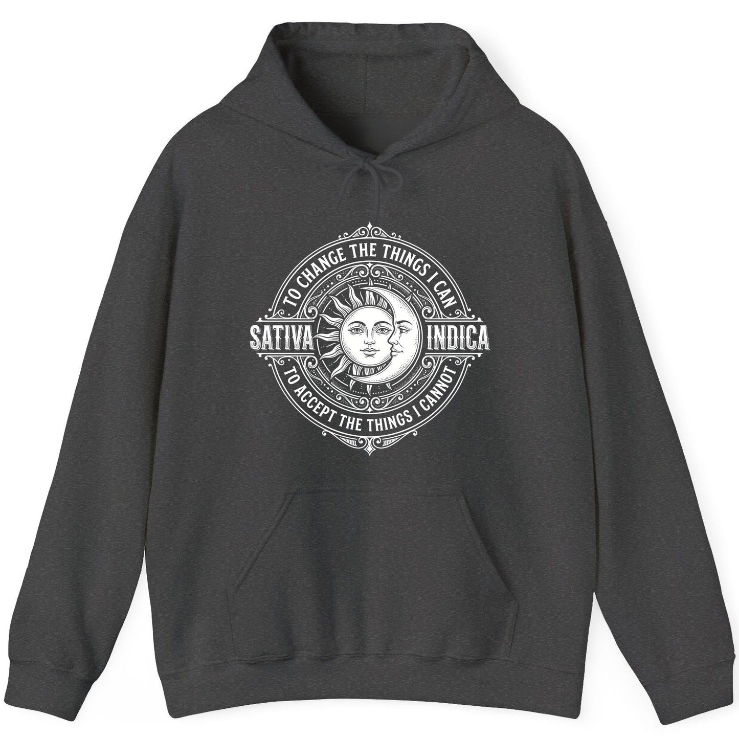 Sativa to Change the Things I Can Indica to Accept the Things I Hoodie - product mockup - Dark Heather