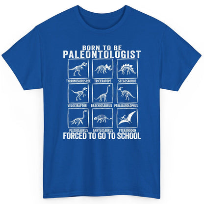 Born to Be Paleontologist Forced to Go to School paleontology T-Shirt Royal product mockup