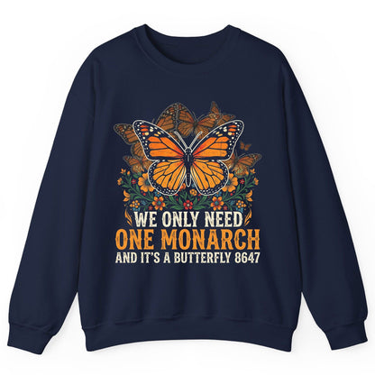 WE ONLY NEED ONE Monarch AND IT'S a Butterfly 8647 Vintage Sweatshirt - product mockup - Navy