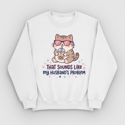 That Sounds Like My Husband's Problem Cat with Boba Tea Sweatshirt - White