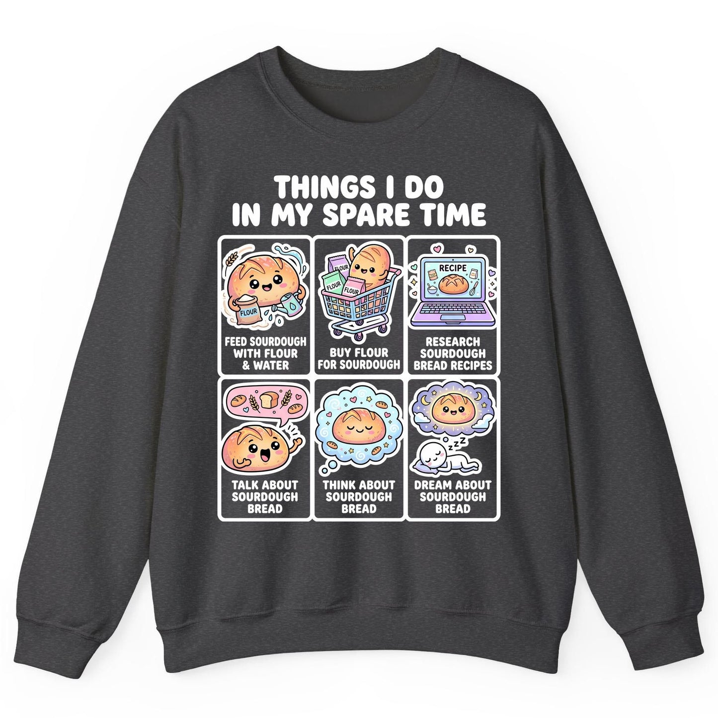 Things I Do in My Spare Time sourdough bread baking Sweatshirt Dark Heather product mockup