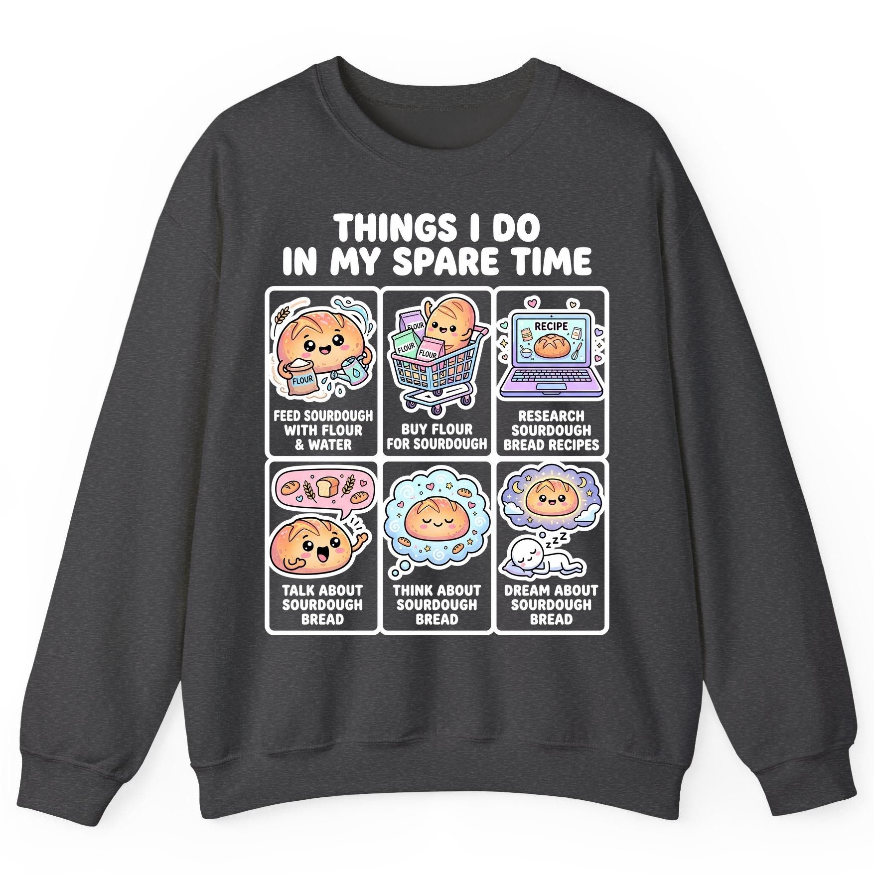 Things I Do in My Spare Time sourdough bread baking Sweatshirt Dark Heather product mockup