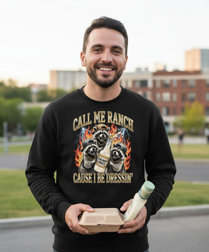 Call Me Ranch Cause I Be Dressin' raccoons Sweatshirt Black lifestyle mockup