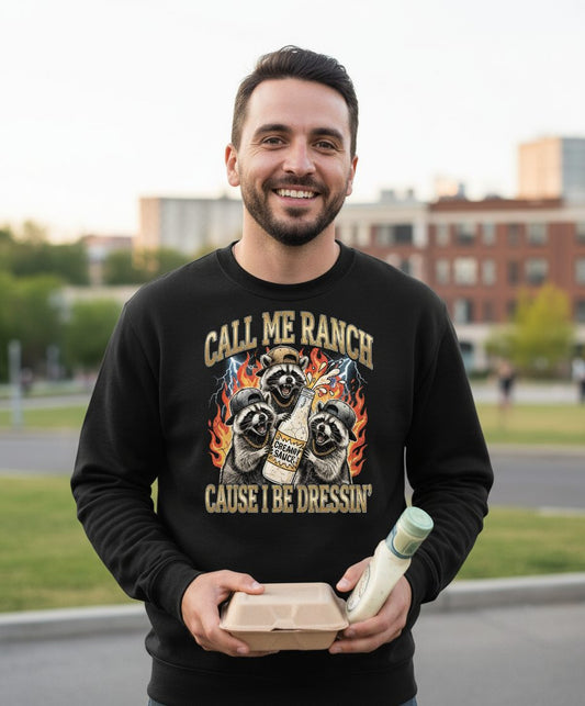 Call Me Ranch Cause I Be Dressin' raccoons Sweatshirt Black lifestyle mockup