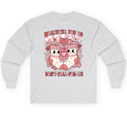 Whatever You Do Don't Fall for Me anti-Valentine's Day Long Sleeve Tee Ash product mockup