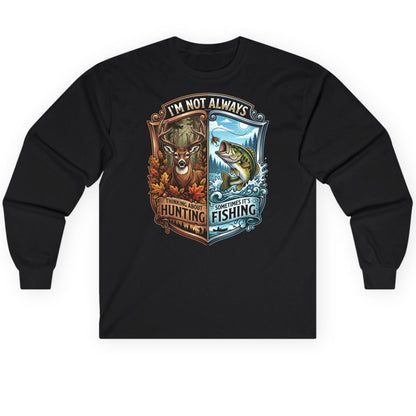 I'm Not Always Thinking About Hunting Sometimes It's Fishing hunting and fishing Long Sleeve Tee Black product mockup