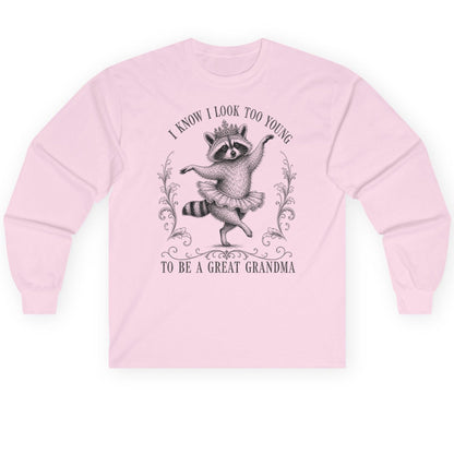 I KNOW I LOOK TOO YOUNG TO BE a GREAT Grandma Long Sleeve Tee - product mockup - Light Pink