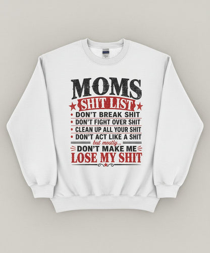 DON'T MAKE ME LOSE MY SHIT Sweatshirt - product mockup - White