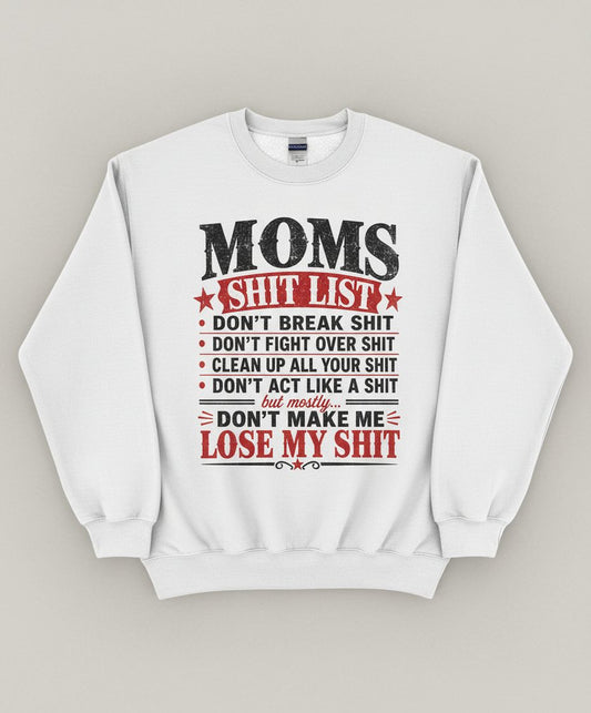 DON'T MAKE ME LOSE MY SHIT Sweatshirt - product mockup - White