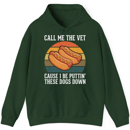 Call Me the Vet Cause I Be Puttin' These Dogs Down hot dogs Hoodie Forest Green product mockup