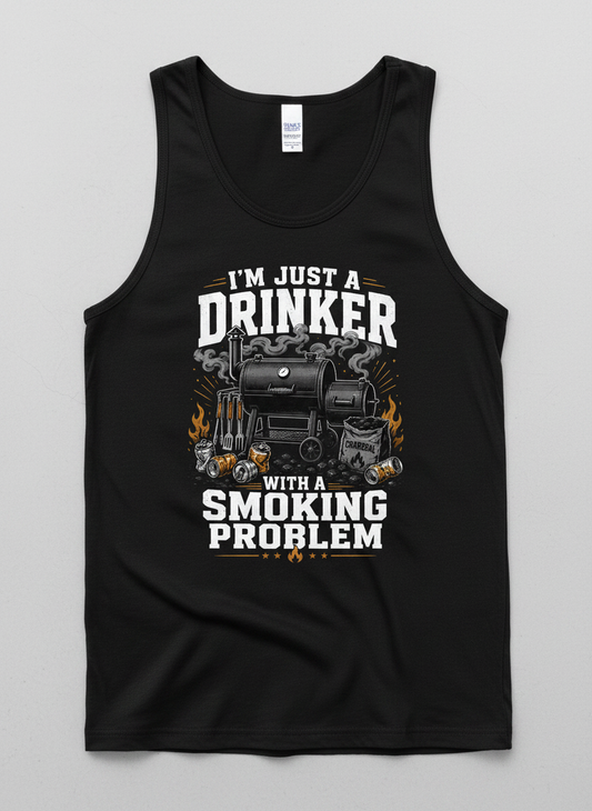 I'M JUST A DRINKER WITH A SMOKING PROBLEM Funny Drinker With A Smoking Problem BBQ Tank Top - product mockup - Black