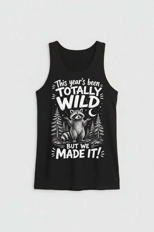 Totally Wild Year Raccoon Funny People a Sense of Humor Tank Top - product mockup - Black