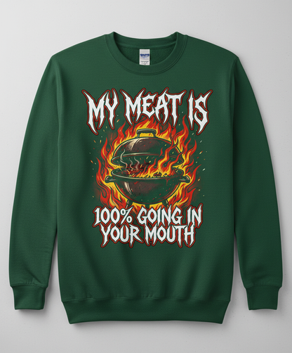 Heavy Metal BBQ My Meat Is 100% Going In Your Mouth Sweatshirt - Forest Green