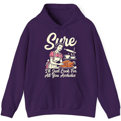 Sure I'll Just Cook for All You Assholes sarcastic housewife Hoodie Purple product mockup