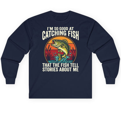 I'm So Good at Catching Fish That the Fish Tell Stories About Me fishing Long Sleeve Tee Navy product mockup