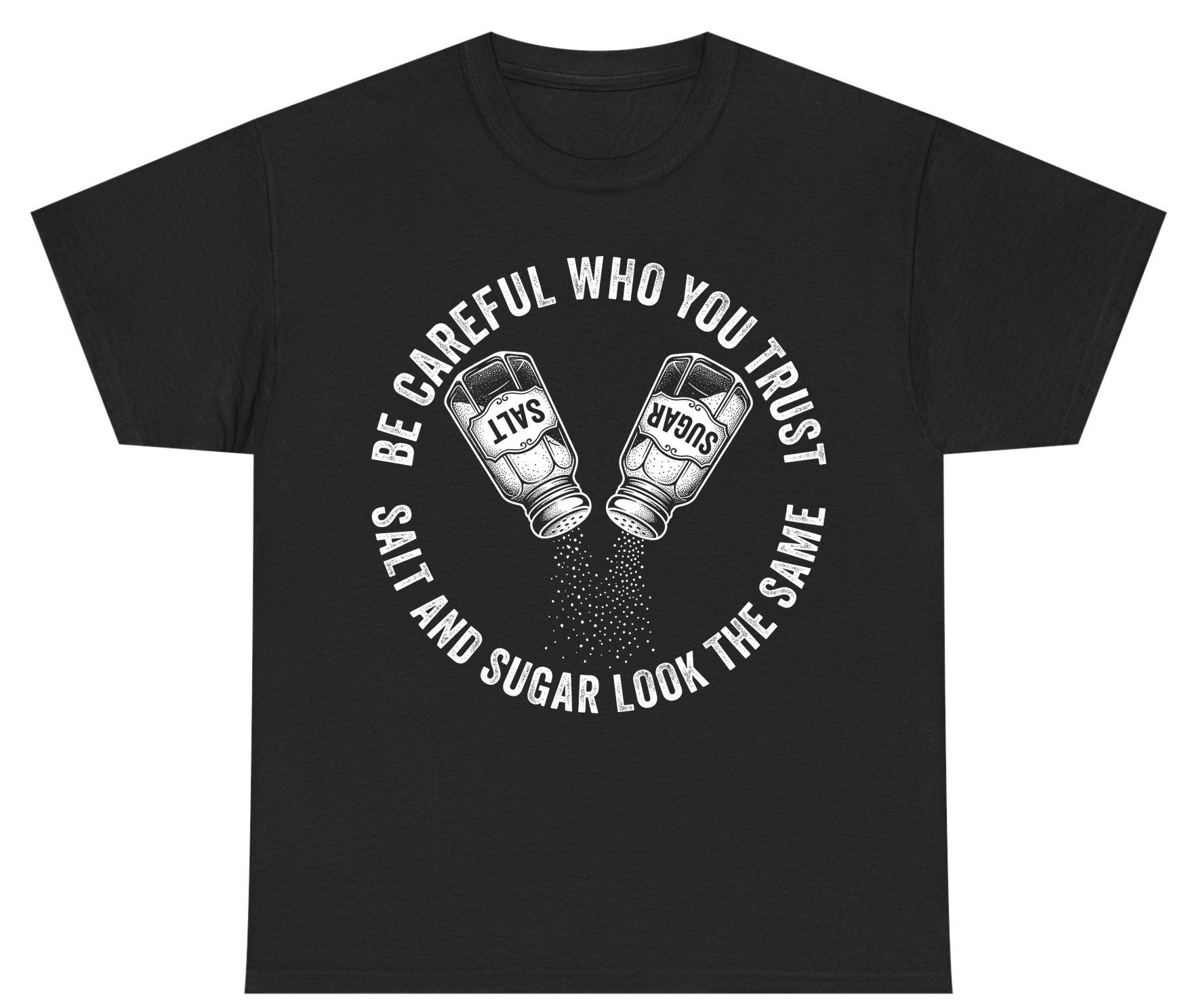 BE Careful WHO YOU TRUST SALT AND SUGAR LOOK THE SAME Youth T-Shirt - product mockup - Black